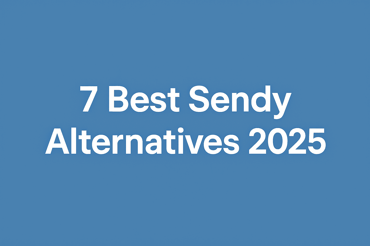 Cover Image for 7 Best Sendy Alternatives 2025 | Self-Hosted Email